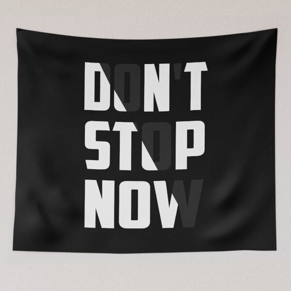 Item preview, Don't Stop Now designed and sold by TheFineShirt.