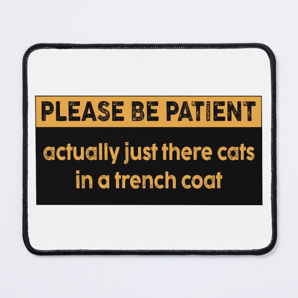 Item preview, Please Be Patient: Im actually three cats in a trench coat Bumper designed and sold by fanky-bumper.