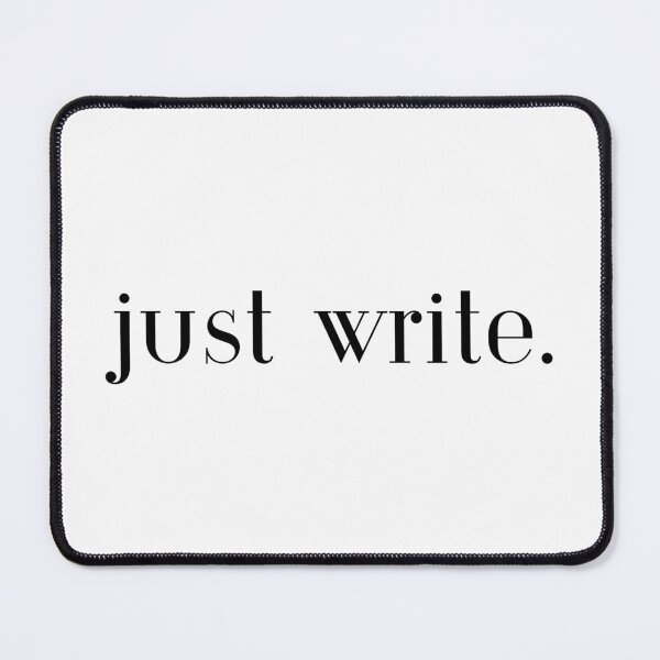 Item preview, just write. - motivation for writers designed and sold by TheBookishLife.