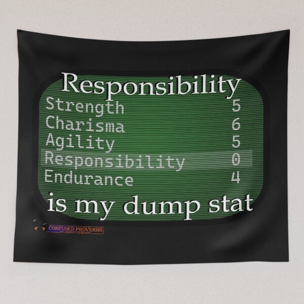 Item preview, Confused Proverbs: Responsibility Stat designed and sold by ShiftyPumpkin.