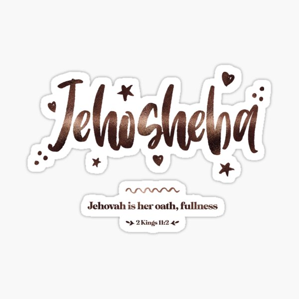Item preview, Jehosheba | 2 Kings 11 2 | Jehovah Is Her Oath Fullness | Christian Name with Biblical Meaning For Girl | Christian Name Collection designed and sold by Blessed Be Your Name.