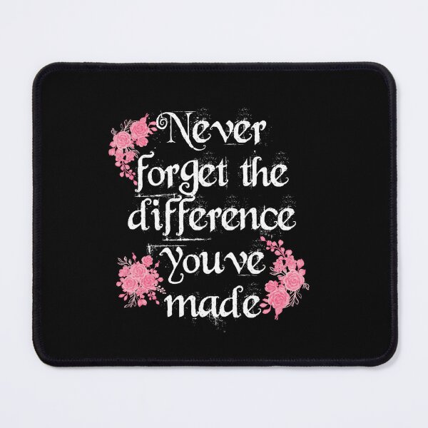 Item preview, Never Forget The Difference You've Made designed and sold by belladesign7.