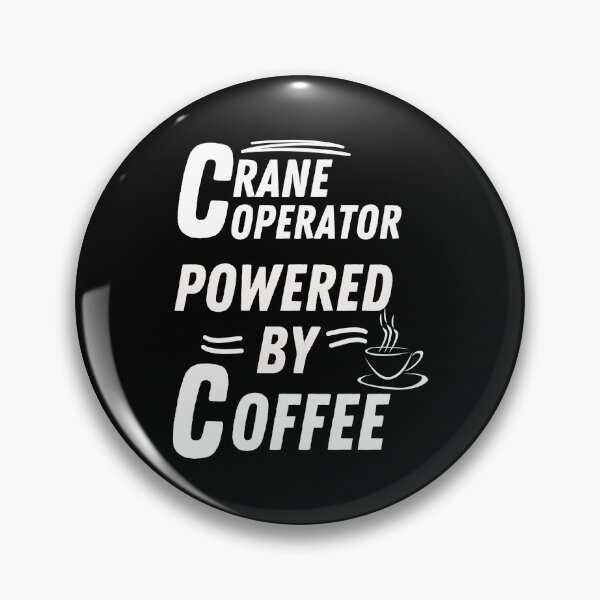 Item preview, Crane Operator powered by coffee designed and sold by annoying-shirts.