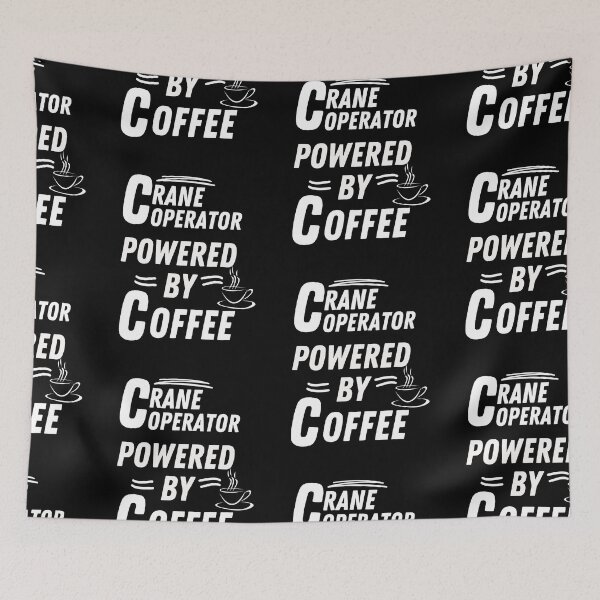 Item preview, Crane Operator powered by coffee designed and sold by annoying-shirts.