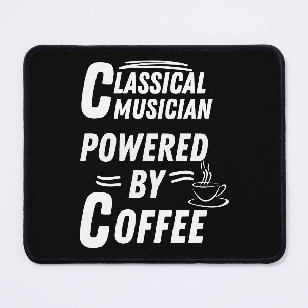 Item preview, Classical Musician powered by coffee designed and sold by annoying-shirts.