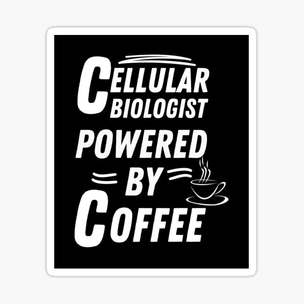 Item preview, Cellular biologist powered by coffee designed and sold by annoying-shirts.