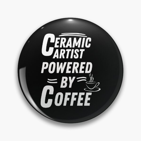 Item preview, Ceramic artist powered by coffee designed and sold by annoying-shirts.