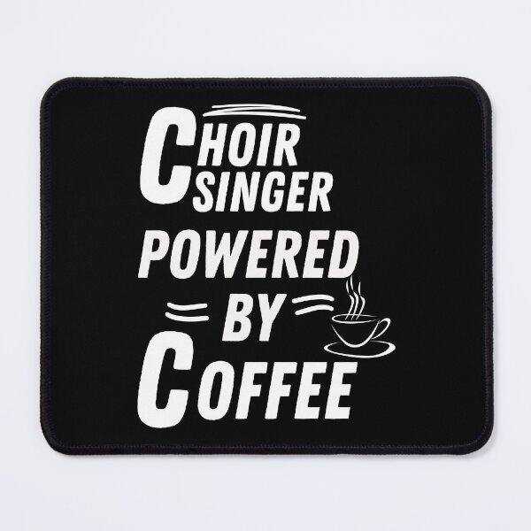 Item preview, Choir Singer powered by coffee designed and sold by annoying-shirts.