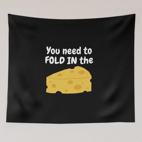 Item preview, You Need to Fold In the Cheese designed and sold by Portraitvalley.