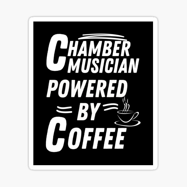 Item preview, Chamber Musician powered by coffee designed and sold by annoying-shirts.