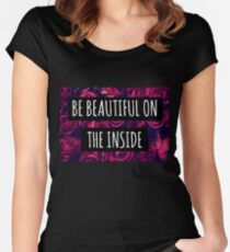 Be Beautiful on the Inside Women's Fitted Scoop T-Shirt
