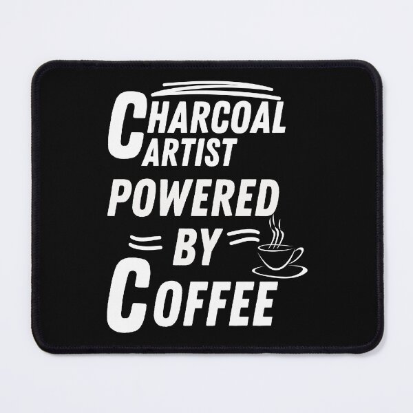 Item preview, Charcoal Artist powered by coffee designed and sold by annoying-shirts.