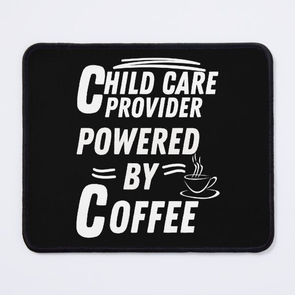 Item preview, Childcare Provider powered by coffee designed and sold by annoying-shirts.