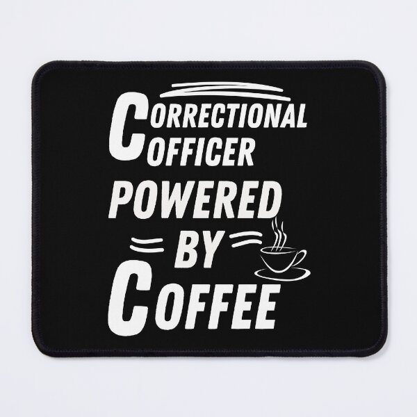 Item preview, Correctional Officer powered by coffee designed and sold by annoying-shirts.