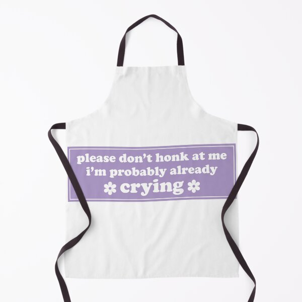Item preview, Please Don't Honk at Me I'm Probably Already Crying Funny Bumper designed and sold by fanky-bumper.
