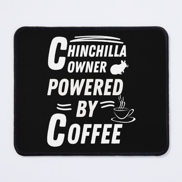 Item preview, Chinchilla Owner powered by coffee designed and sold by annoying-shirts.