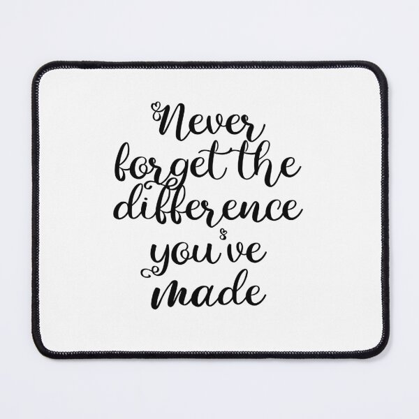 Item preview, Never Forget The Difference You've Made designed and sold by belladesign7.