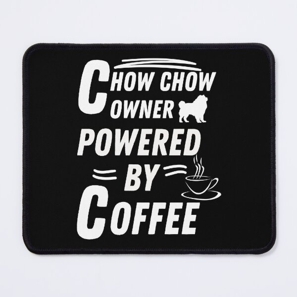 Item preview, Chow Chow Owner powered by coffee designed and sold by annoying-shirts.