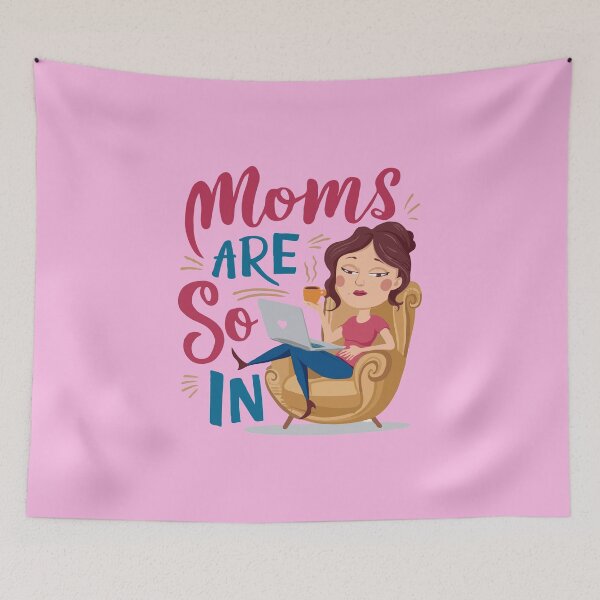 Item preview, Moms Are So In designed and sold by ZIZZO 22.