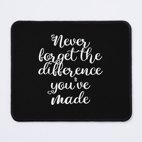 Item preview, Never Forget The Difference You've Made designed and sold by belladesign7.