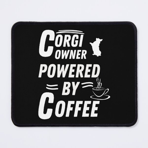 Item preview, Corgi Owner powered by coffee designed and sold by annoying-shirts.