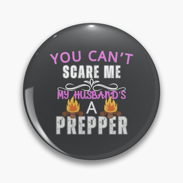 Item preview, You Can't Scare Me My Husband's A Prepper designed and sold by SharpThreadZ.
