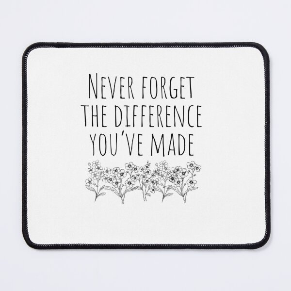 Item preview, Never Forget The Difference You've Made designed and sold by belladesign7.