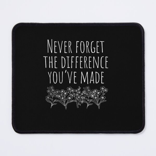 Item preview, Never Forget The Difference You've Made designed and sold by belladesign7.