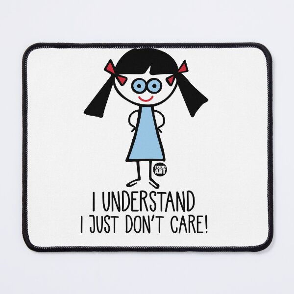 Item preview, TW - I UNDERSTAND DONT CARE designed and sold by TODD GOLDMAN.