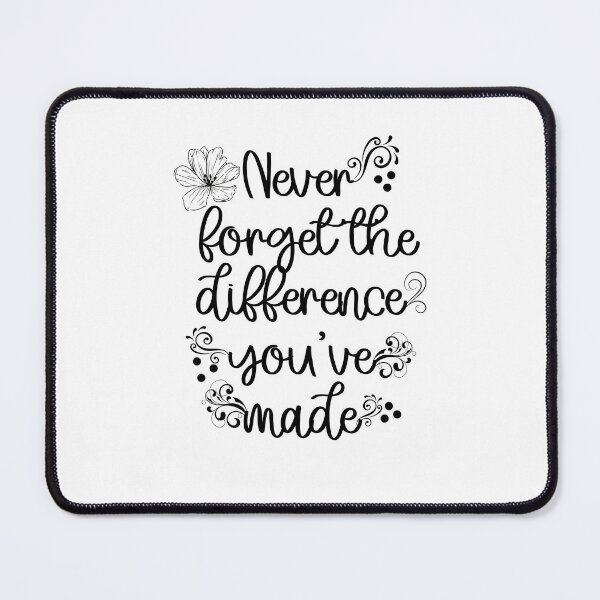 Item preview, Never Forget The Difference You've Made designed and sold by belladesign7.