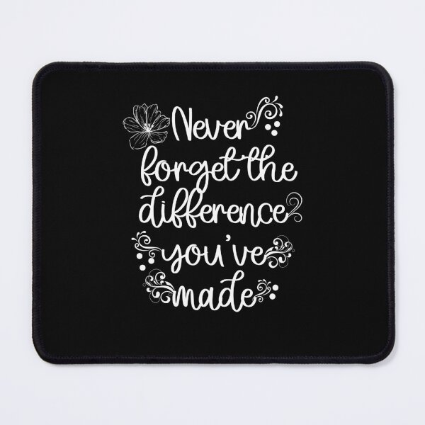 Item preview, Never Forget The Difference You've Made designed and sold by belladesign7.