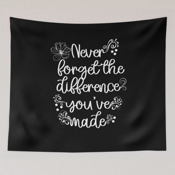 Item preview, Never Forget The Difference You've Made designed and sold by belladesign7.