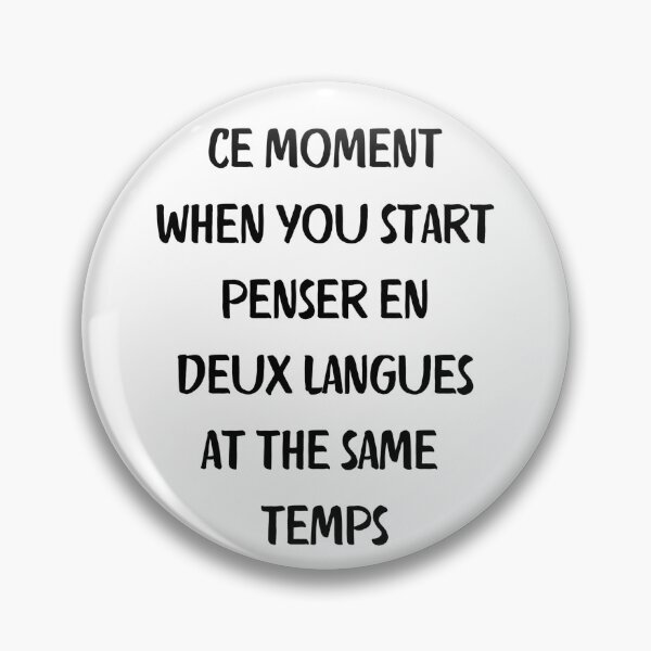 Item preview, Ce Moment When You Start Penser En Deux Langues At The Same Temps. Funny Bilingual French English designed and sold by Rebel-Design.