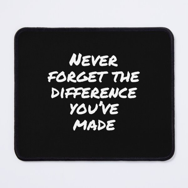 Item preview, Never Forget The Difference You've Made designed and sold by belladesign7.