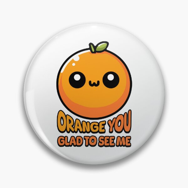 Item preview, Orange You Gald To See Me! Cute Orange Pun designed and sold by PMCreative.