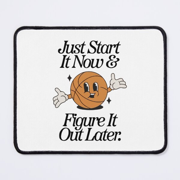 Item preview, Just Start It Now & Figure It Out Later designed and sold by -DEEWOLF-.