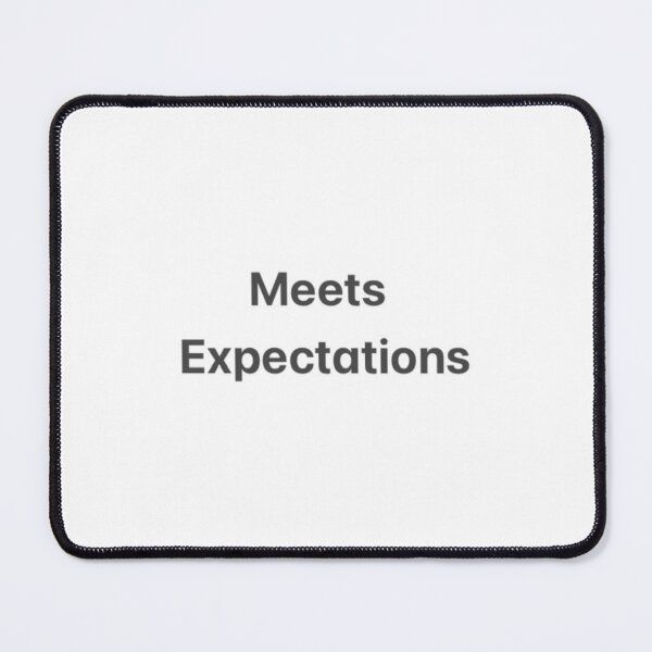 Item preview, Meets Expectations designed and sold by MyFavoriteFox.