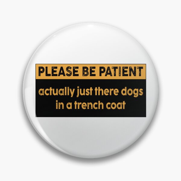 Item preview, Please Be Patient: Im actually three dogs in a trench coat Bumper designed and sold by fanky-bumper.