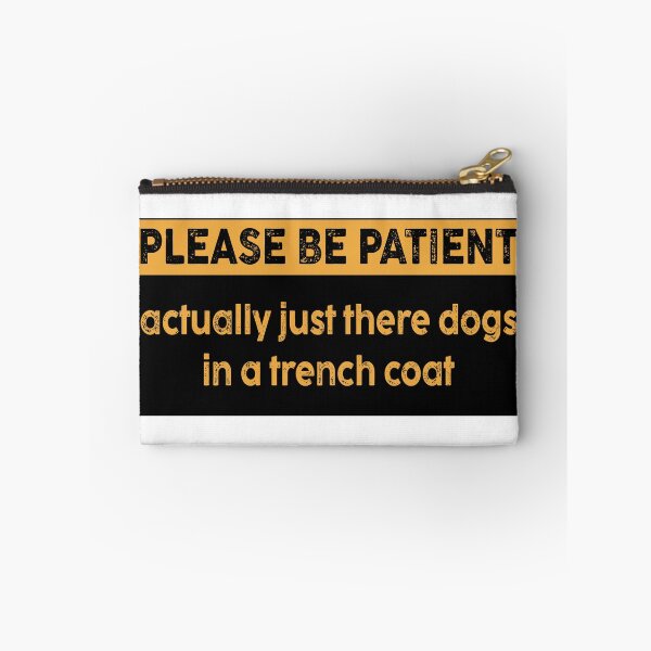 Item preview, Please Be Patient: Im actually three dogs in a trench coat Bumper designed and sold by fanky-bumper.