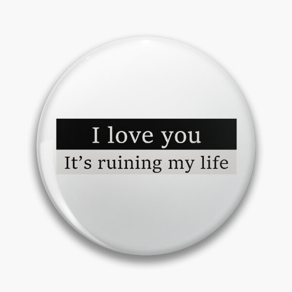 Item preview, I love you, it's ruining my life designed and sold by Aesthetic Crew.