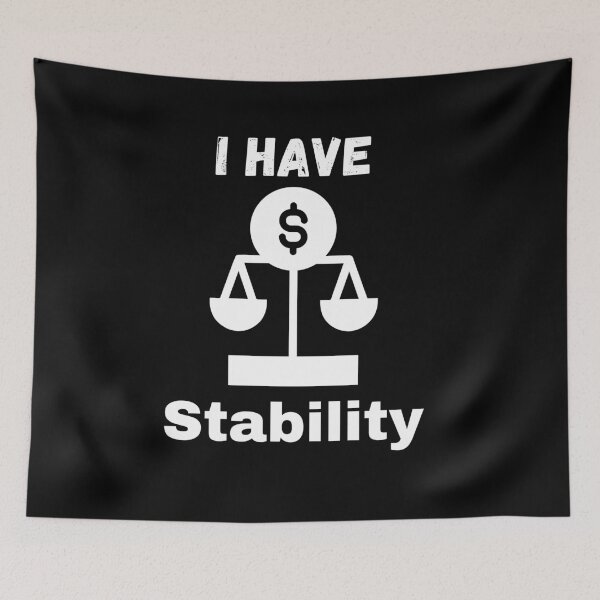 Item preview, I Have Stability designed and sold by Mateusz Bachanek.