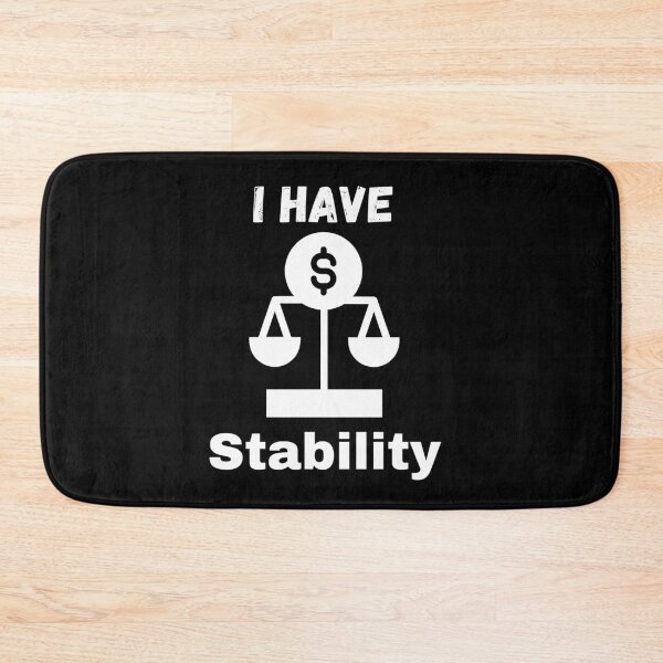 Item preview, I Have Stability designed and sold by Mateusz Bachanek.