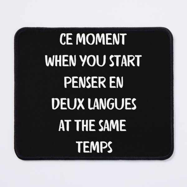 Item preview, Ce Moment When You Start Penser En Deux Langues At The Same Temps. Funny Bilingual French English designed and sold by Rebel-Design.