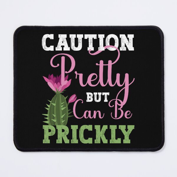 Item preview, FUNNY CAUTION PRETTY BUT CAN BE PRICKLY designed and sold by FlutteringWings.