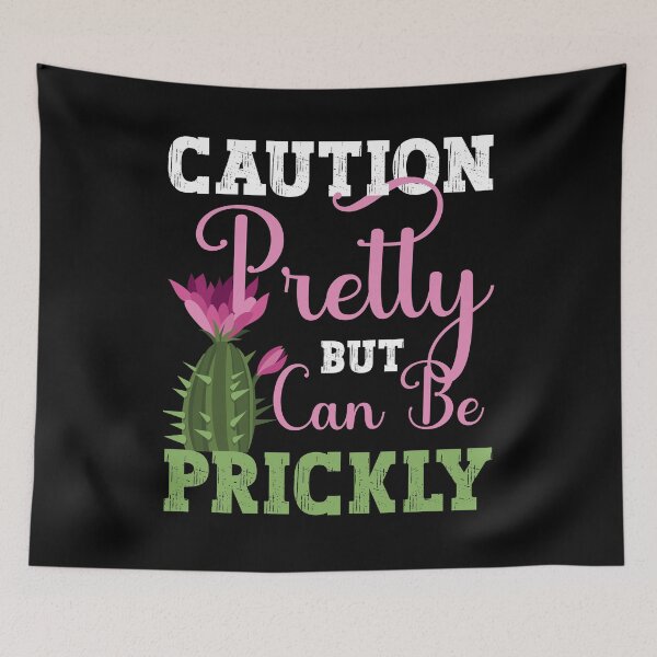 Item preview, FUNNY CAUTION PRETTY BUT CAN BE PRICKLY designed and sold by FlutteringWings.