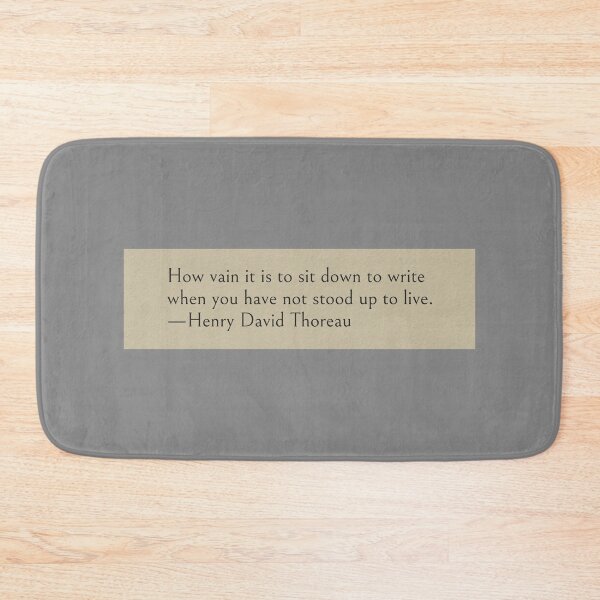 Item preview, How vain it is to sit down to write when you have not stood up to live. —Henry David Thoreau Book Quote designed and sold by wonderxwander.