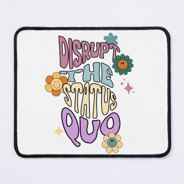 Item preview, Disrupt the status quo activism, vote, activism shirt, vote shirt, rights, human rights political activism free speech feminist equal rights designed and sold by EmmasIrony.