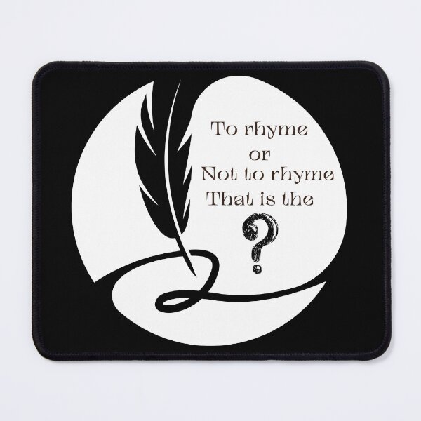 Item preview, To Rhyme or Not to Rhyme That is the Question | Poets | Writers | designed and sold by SunandShade.
