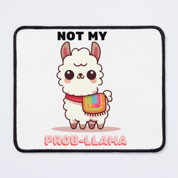 Item preview, Not My Prob-Llama designed and sold by OnTheTrend.