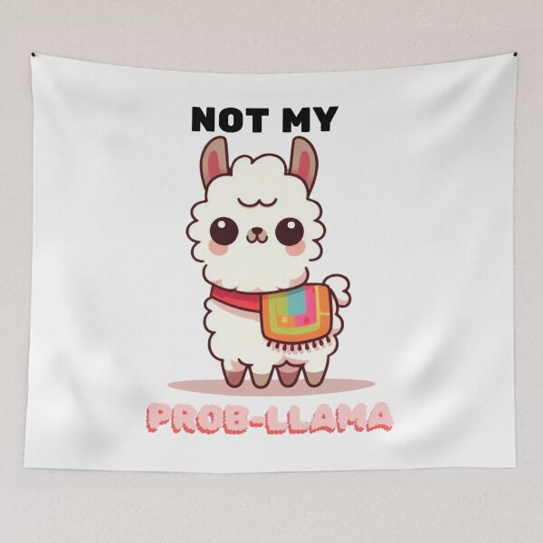 Item preview,  Not My Prob-Llama designed and sold by OnTheTrend.